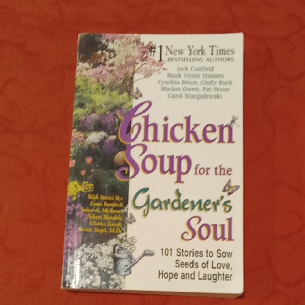 "Chicken Soup for the Gardener's Soul"- #1 NEW YORK TIMES BESTSELLERS